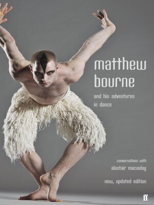 cover image of Matthew Bourne and His Adventures in Dance